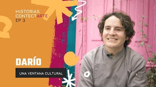 Historias ConectArte Episodio 3 - Una ventana Cultural (Darío)