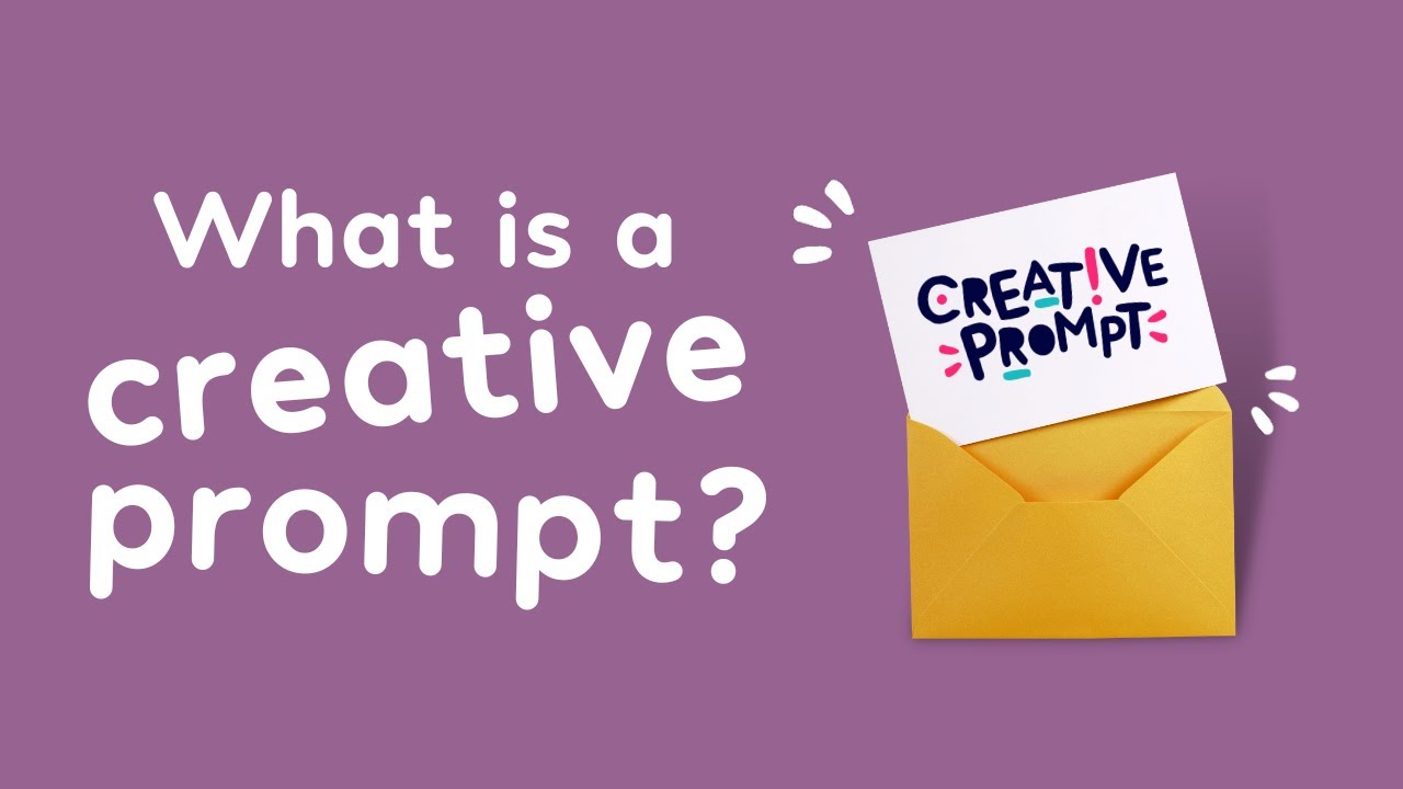 What IS a 'creative prompt'? - YouTube