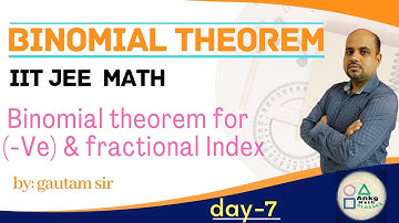 Lecture | Algebra | Binomial Theorem |  Negative and Fractional Index | JEE Main and Advanced |G Sir