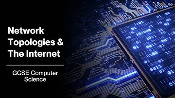 Network Topologies & The Internet - GCSE Computer Science