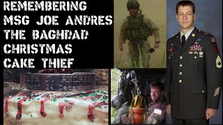 Remembering MSG Joe Andres, aka The Baghdad Christmas Cake Thief