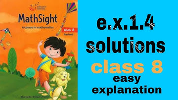 e.x.1.4 solutions/class 8/mathsight/indiannica learning/by CBSE1-8GUIDE