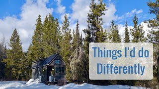 Life in a Tiny House called Fy Nyth  Things I Would do Differently