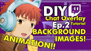 Background Images & Animation! DIY TWITCH CHAT tutorial! OBS Do-It-Yourself #obs #twitch #twitchchat