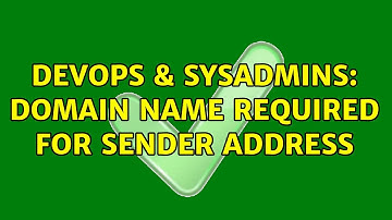 DevOps & SysAdmins: Domain name required for sender address
