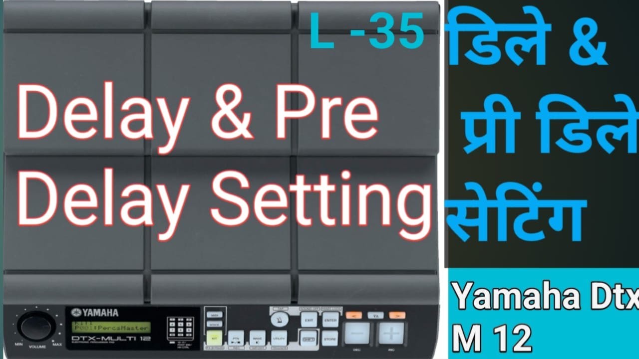 DELAY# PRE DELAY# Setting # in # YAMAHA DTC m 12।। Yamaha dtx pad।। Yamaha dtx।।