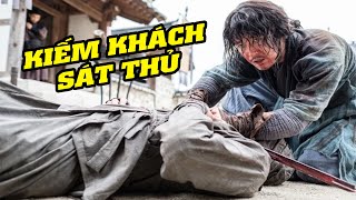 Kiếm Khách Sát Thủ Ra Tay Thủ Tiêu Tên Kiếm Khách Phản Bội Sư Môn | Phim Hành Động Võ Thuật Hay Nhất