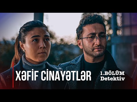 XƏFİF CİNAYƏTLƏR 1.BÖLÜM | DETEKTİV | AZƏRBAYCAN FİLM AKADEMİYASI