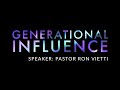 Sunday Morning With Pastor Ron Vietti - &quot;Generational Influence&quot;