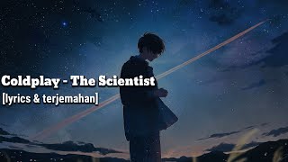 Coldplay - The Scientist [lyrics \& terjemahan]