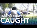 Porch pirate gets more than she bargained for