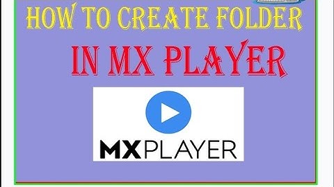 How to create folder in Mx player
