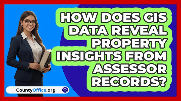How Does GIS Data Reveal Property Insights From Assessor Records? - CountyOffice.org