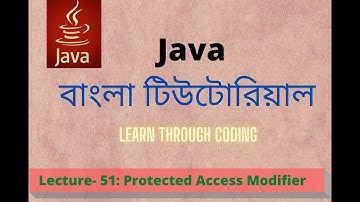 Java Bangla Tutorial 51 : (Protected Access Modifier in Java)