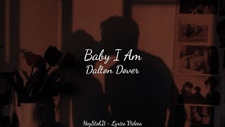 Dalton Dover - Baby I Am [Lyrics] Resimi