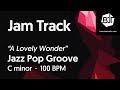 Jazz pop groove jam track in c minor a lovely wonder  bjt 99