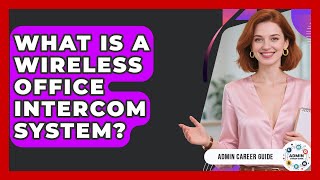 What Is A Wireless Office Intercom System? - Admin Career Guide