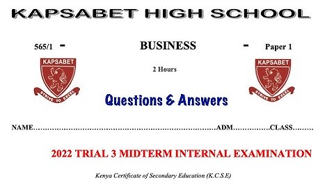 Kapsabet high school | business studies paper 1| 565/1 | business studies  paper 1 topical questions