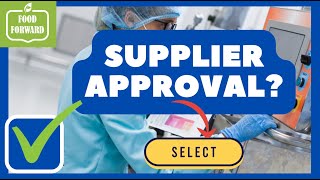 Mastering Supplier Approval in the Food Industry | Food Safety 101