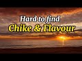 Chike hard to find feat Flavour (official lyrics video) #lyrics #chike #flavour #hardtofind