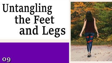 09 Untangling the Feet and Legs - Learning to Control Your Legs