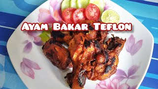 AYAM BAKAR TEFLON INI SUNGGUH LEZAT, KAMU AKAN MENYUKAINYA, SANGAT GAMPANG BUMBU MERESEP. 