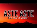 ASTE ASTE SONG LYRICS VIDEO LAVA LAVA Badymedia