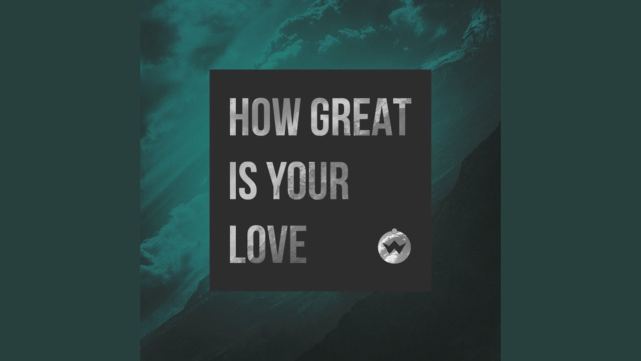 How Great Is Your Love YouTube How great is your love youtube
