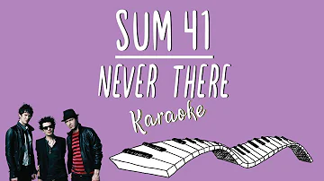 SUM 41 - Never There KARAOKE (Piano Instrumental)