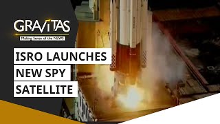 Gravitas: ISRO launches new spy satellite