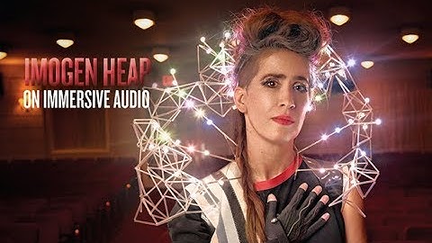 Imogen Heap | Making Live Shows Immersive