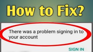 How to fix There was a problem signing in to your account Error on Youtube