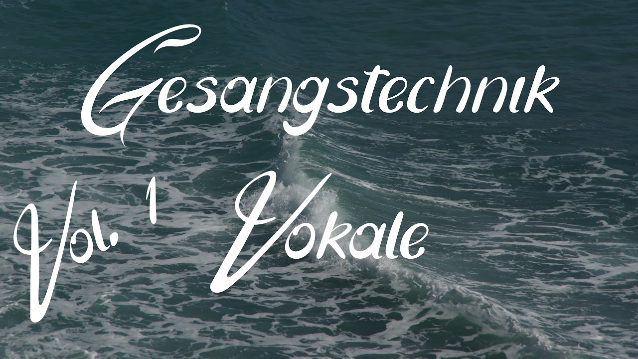 Gesangstechnik Vol.  1 - Vokale