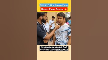 BHU CHS 11th Biology Student Honest Review 🔥 | CHS 11th  Biology Paper Analysis #chsentranceexam