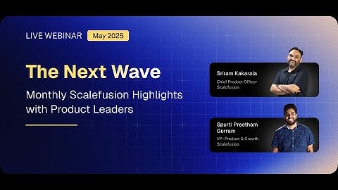 The Next Wave | May 2025 | Scalefusion