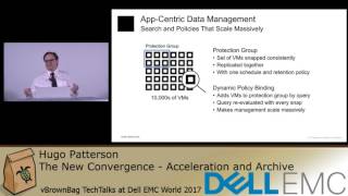 The New Convergence - Acceleration and Archive - Hugo Patterson #DellEMCWorld