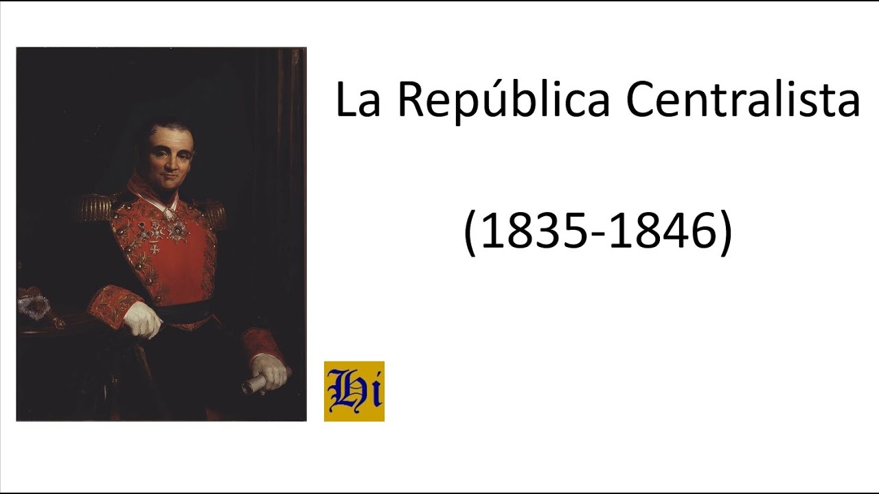 La República Centralista en México (1835-1846) - YouTube