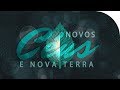 NOVOS CÉUS E NOVA TERRA | Palavras de Deus | Lamartine Posella