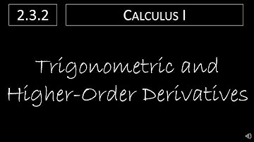 Calculus I - 2.3.2 Trigonometric and Higher-Order Derivatives