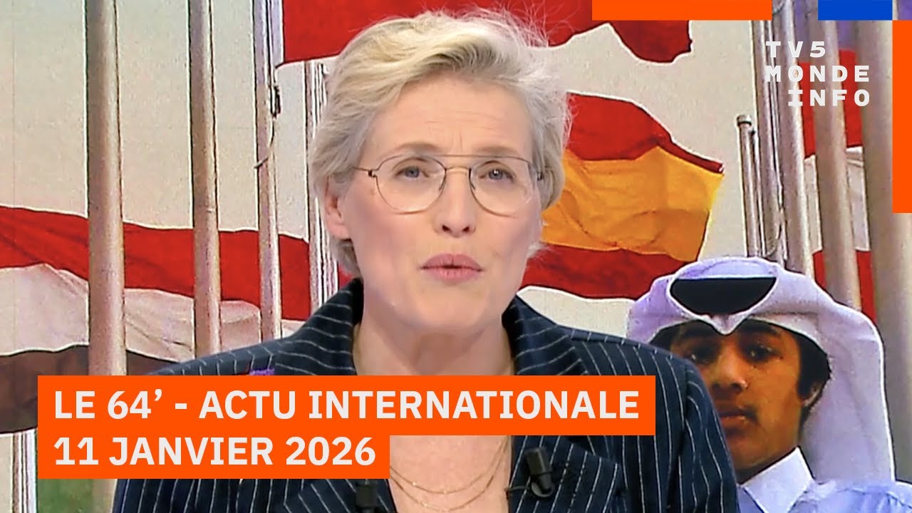 Le 64' - L'actualité internationale du dimanche 11 janvier 2026 - TV5MONDE