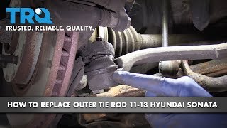 How to Replace Outer Tie Rods 11-14 Hyundai Sonata