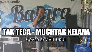 Tak Tega - Muchtar Kelana | Cover by Zainurul (Live Show) Walimatul Khitan Ahmad Abi Royyan