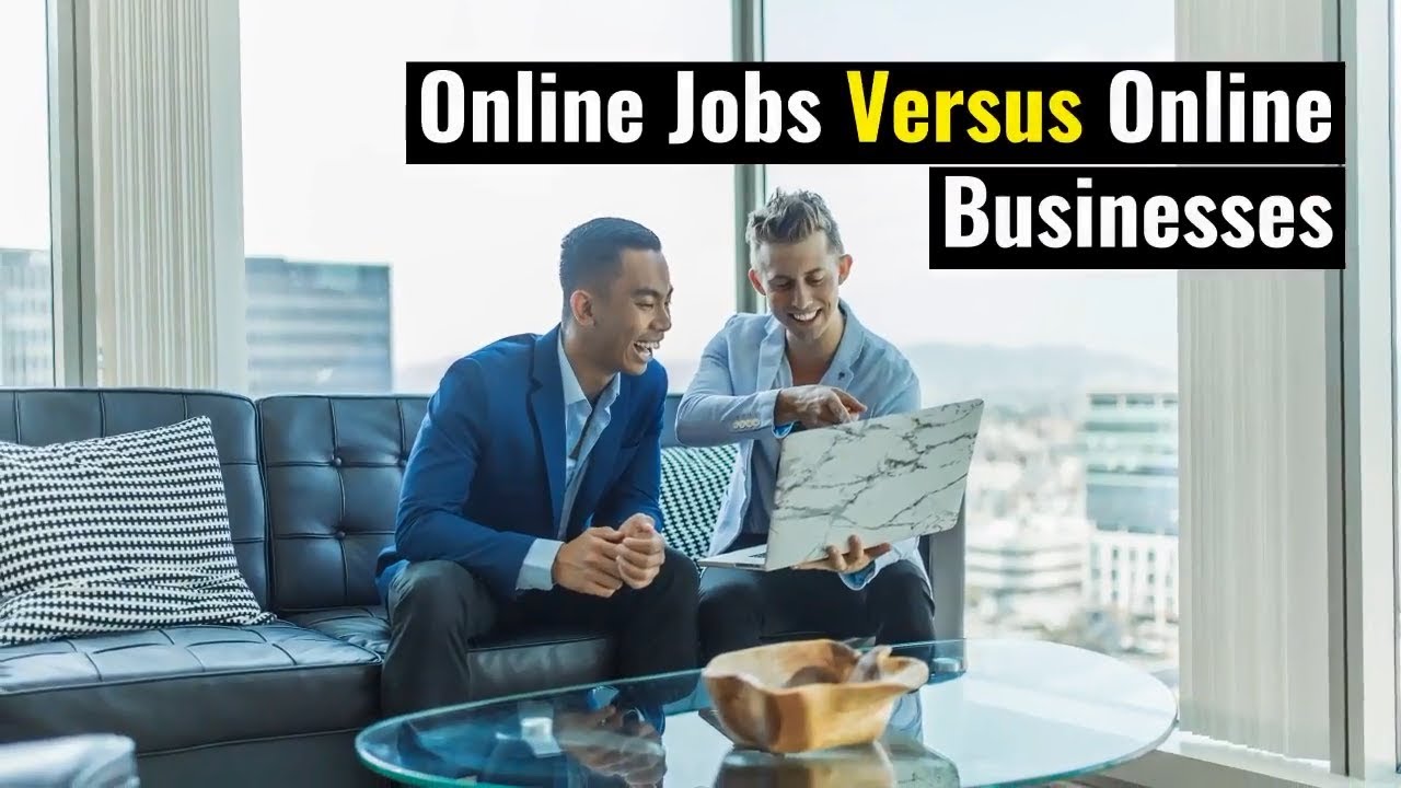 Online Jobs Versus Online Businesses