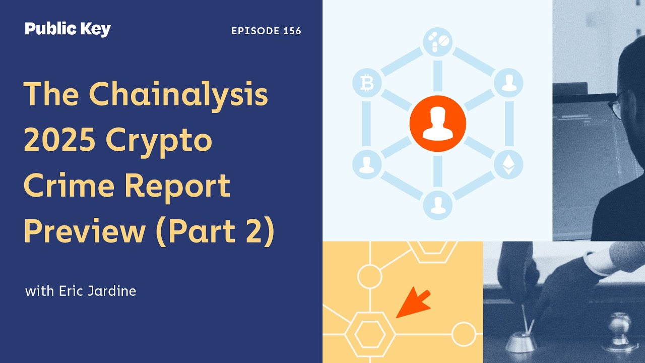 2025 Crypto Crime Report Preview - Public Key Ep. 156
