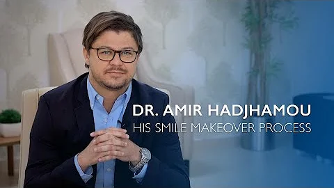 Smile Makeover Process: Dr. Amir Hadjhamou