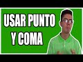 Cómo utilizar el PUNTO Y COMA (Fácilmente)