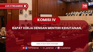 KOMISI IV DPR RI RAKER DENGAN MENTERI KEHUTANAN