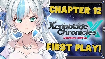 FINALE: Chapter 12!! 【 Xenoblade Chronicles X Definitive Edition】