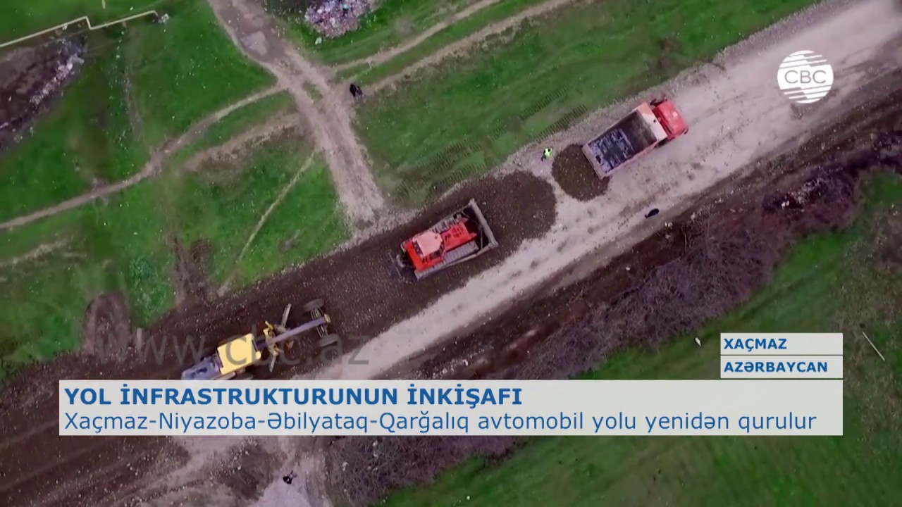 XAÇMAZ-NİYAZOBA-ƏBİLYATAQ-QARĞALIQ AVTOMOBİL YOLU YENİDƏN QURULUR