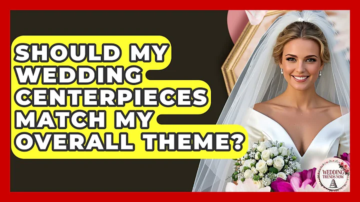Should My Wedding Centerpieces Match My Overall Theme? - Wedding Trends Now